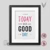 Today is a good day Framed poster