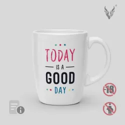 Mug Today is a good day